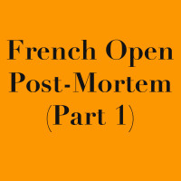 French Open Post-Mortem (Part 1) – What Now, Muguruza; Serena?