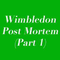 Wimbledon Post Mortem (Part One): Serena Restores Order!