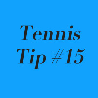 Tennis Tip #15: Make the Best of Your Worst Tennis!