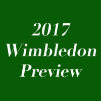 2017 Wimbledon Preview!