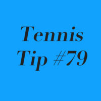 Tennis Tip #79:  ‘Early’ Prep Does Mean Not ‘Hurried’ Prep!