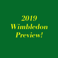 2019 Wimbledon Preview!