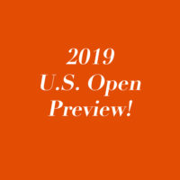 2019 U.S. Open Preview!