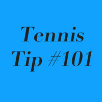 Tennis Tip #101: Is A Particular Tip, Instruction Or Advice Relevant To You?