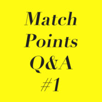 Match Points Q&A – Segment #1
