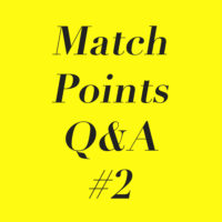 Match Points Q&A – Segment #2