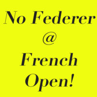 Federer Skipping The French Open!