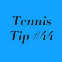 Tennis Tip #44: Watch The Ball; But See It All!