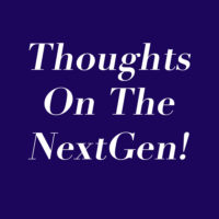 Thoughts On The NextGen!