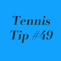Tennis Tip 49: Strategy (Part 2) – Develop A Winning Strategy!