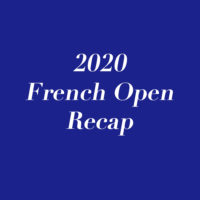 2020 French Open Recap